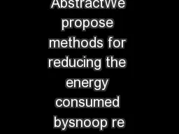 AbstractWe propose methods for reducing the energy consumed bysnoop re
