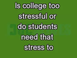 Is college too stressful or do students need that stress to