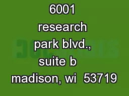 6001 research park blvd., suite b    madison, wi  53719