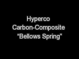 Hyperco Carbon-Composite “Bellows Spring”