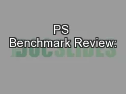 PS Benchmark Review: