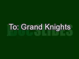 To: Grand Knights