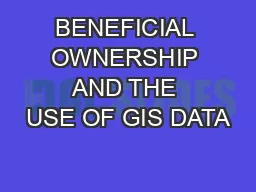 BENEFICIAL OWNERSHIP AND THE USE OF GIS DATA