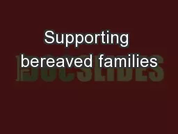 Supporting bereaved families