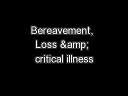 Bereavement, Loss & critical illness