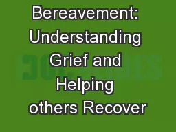 Bereavement: Understanding Grief and Helping others Recover