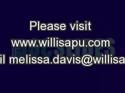 Please visit www.willisapu.com or e-mail melissa.davis@willisapu.com.