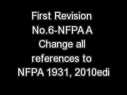 First Revision No.6-NFPA A Change all references to NFPA 1931, 2010edi