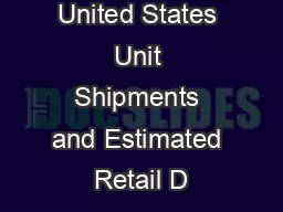 United States Unit Shipments and Estimated Retail D