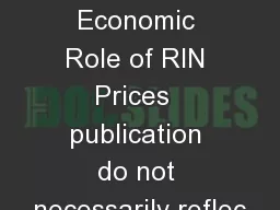 The Economic Role of RIN Prices  publication do not necessarily reflec