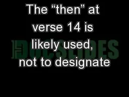 The “then” at verse 14 is likely used, not to designate