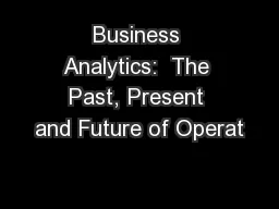 Business Analytics:  The Past, Present and Future of Operat