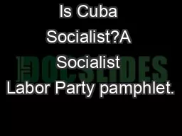 Is Cuba Socialist?A Socialist Labor Party pamphlet.