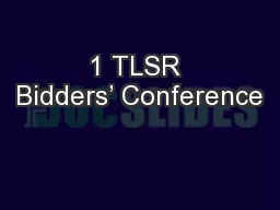 1 TLSR Bidders’ Conference