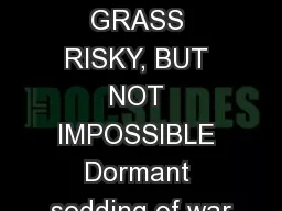 SODDING DORMANT GRASS RISKY, BUT NOT IMPOSSIBLE Dormant sodding of war