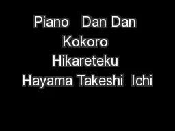 Piano   Dan Dan Kokoro Hikareteku Hayama Takeshi  Ichi