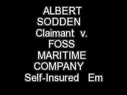 ALBERT SODDEN   Claimant  v. FOSS MARITIME COMPANY   Self-Insured   Em