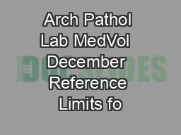 Arch Pathol Lab MedVol  December  Reference Limits fo