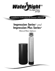 Impression SeriesImpression Plus SeriesMetered Water Softeners
...