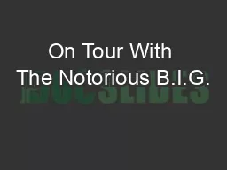 On Tour With The Notorious B.I.G.