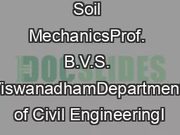 Soil MechanicsProf. B.V.S. ViswanadhamDepartment of Civil EngineeringI