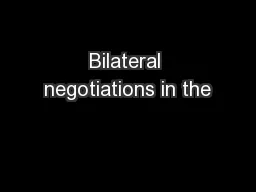 Bilateral negotiations in the