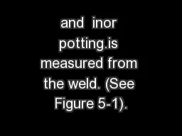 and  inor potting.is measured from the weld. (See Figure 5-1).