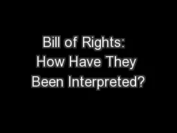 Bill of Rights:  How Have They Been Interpreted?