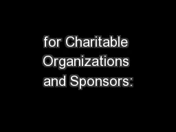 for Charitable Organizations and Sponsors: