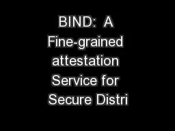 BIND:  A Fine-grained attestation Service for Secure Distri