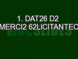 1. DAT26 D2 C2MERCI2 62LICITANTEC.P.: