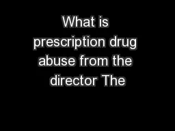 What is prescription drug abuse from the director The