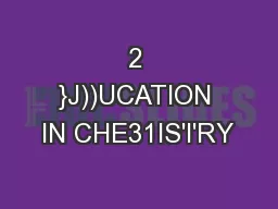 2 }J))UCATION IN CHE31IS'l'RY