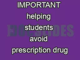 AN IMPORTANT helping students avoid prescription drug