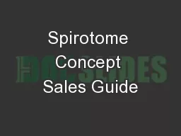 Spirotome Concept Sales Guide