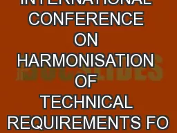 INTERNATIONAL CONFERENCE ON HARMONISATION OF TECHNICAL REQUIREMENTS FO