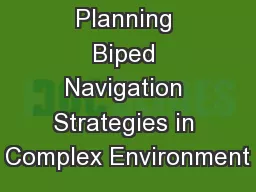 Planning Biped Navigation Strategies in Complex Environment