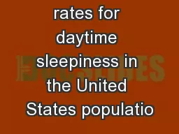 Prevalence rates for daytime sleepiness in the United States populatio