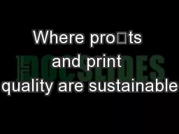 Where prots and print quality are sustainable
