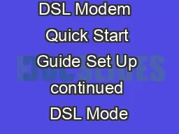 DSL Modem  Quick Start Guide Set Up continued DSL Mode