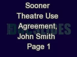Sooner Theatre Use Agreement, John Smith  Page 1
