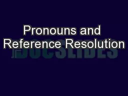 Pronouns and Reference Resolution