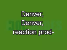 Denver, Denver, reaction prod-