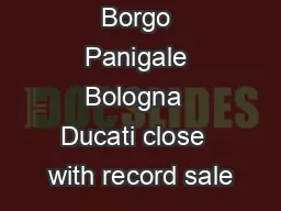 Borgo Panigale Bologna  Ducati close  with record sale