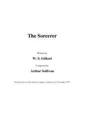 The Sorcerer Written by W. S. Gilbert Composed by Arthur Sullivan Firs