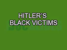 HITLER’S BLACK VICTIMS