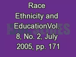 Race Ethnicity and EducationVol. 8, No. 2, July 2005, pp. 171