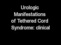 Urologic Manifestations of Tethered Cord Syndrome: clinical