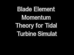 Blade Element Momentum Theory for Tidal Turbine Simulat