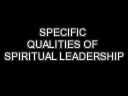 SPECIFIC QUALITIES OF SPIRITUAL LEADERSHIP
